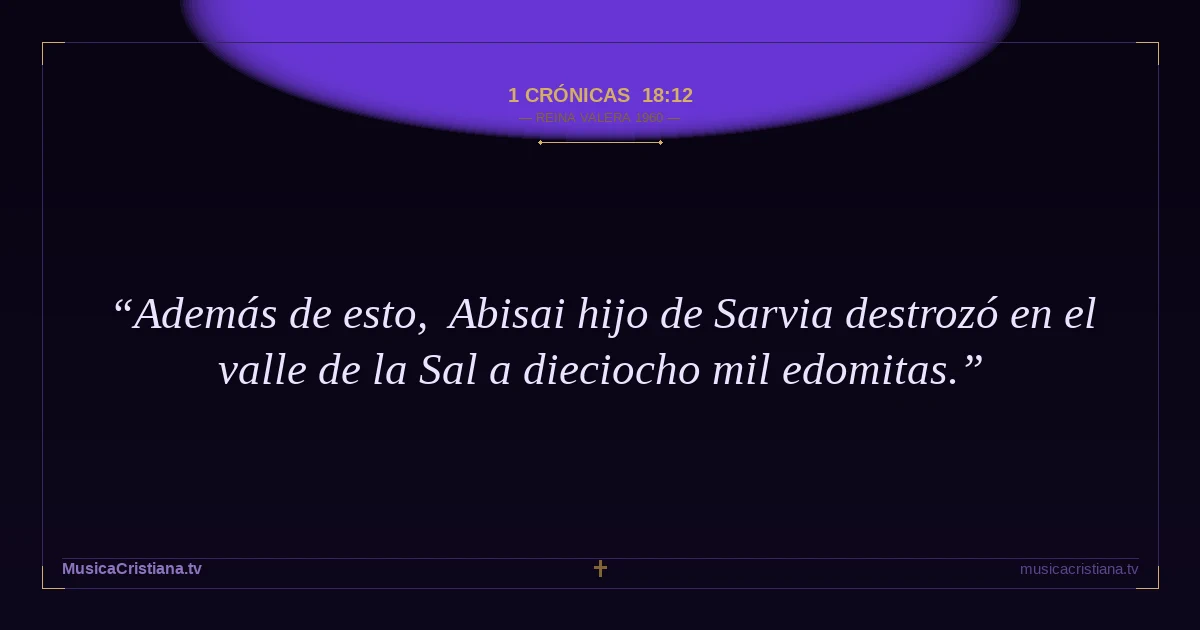 1 Crónicas 18:12 — Biblia Reina Valera 1960 — MusicaCristiana.tv