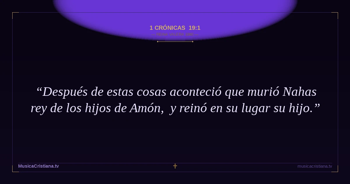 1 Crónicas 19:1 — Biblia Reina Valera 1960 — MusicaCristiana.tv