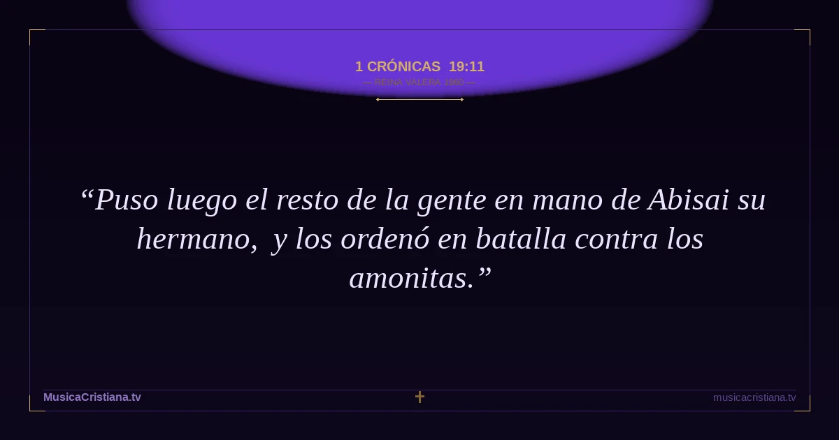 1 Crónicas 19:11 — Biblia Reina Valera 1960 — MusicaCristiana.tv