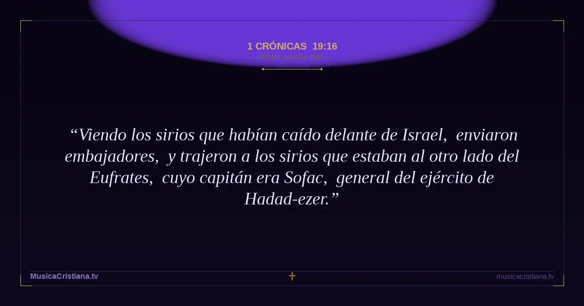 1 Crónicas 19:16 — Biblia Reina Valera 1960 — MusicaCristiana.tv