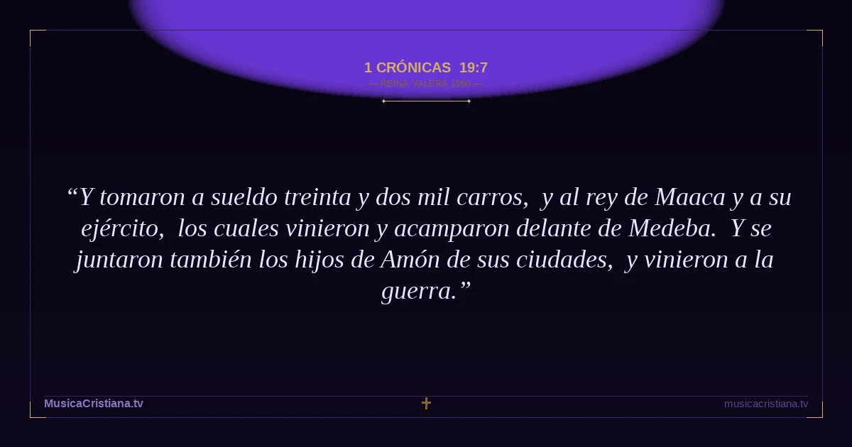 1 Crónicas 19:7 — Biblia Reina Valera 1960 — MusicaCristiana.tv