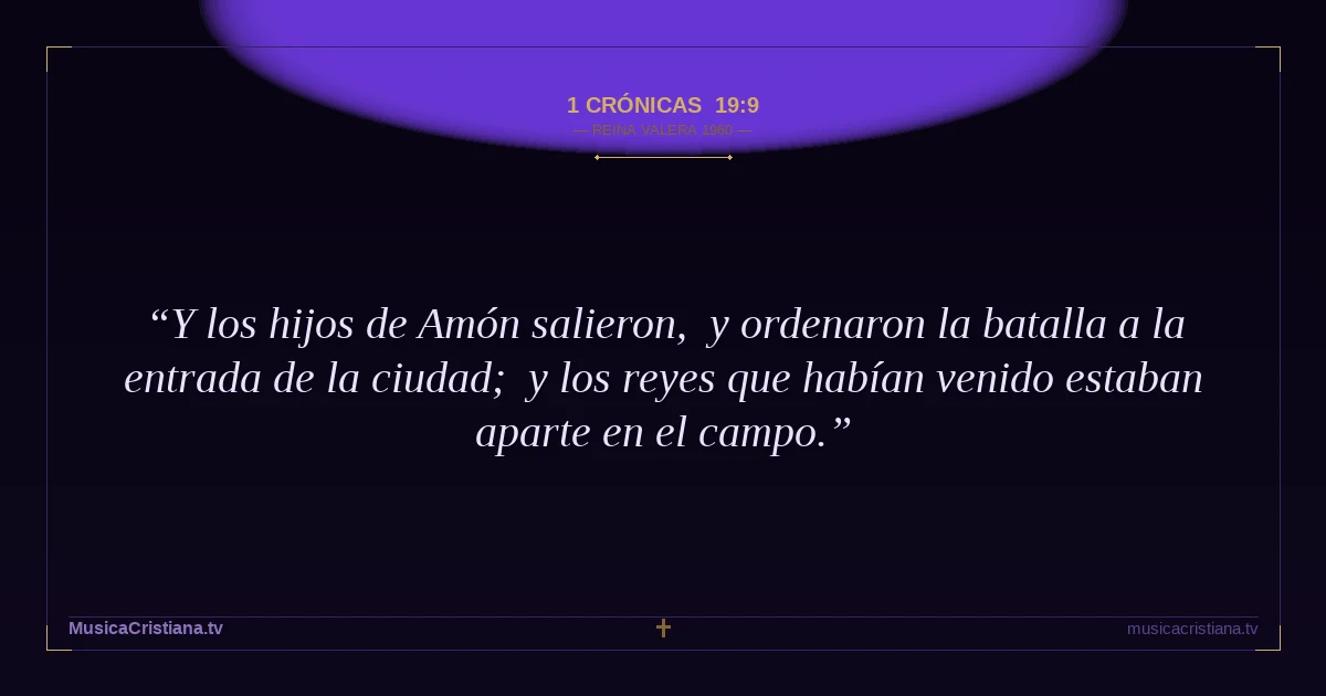 1 Crónicas 19:9 — Biblia Reina Valera 1960 — MusicaCristiana.tv