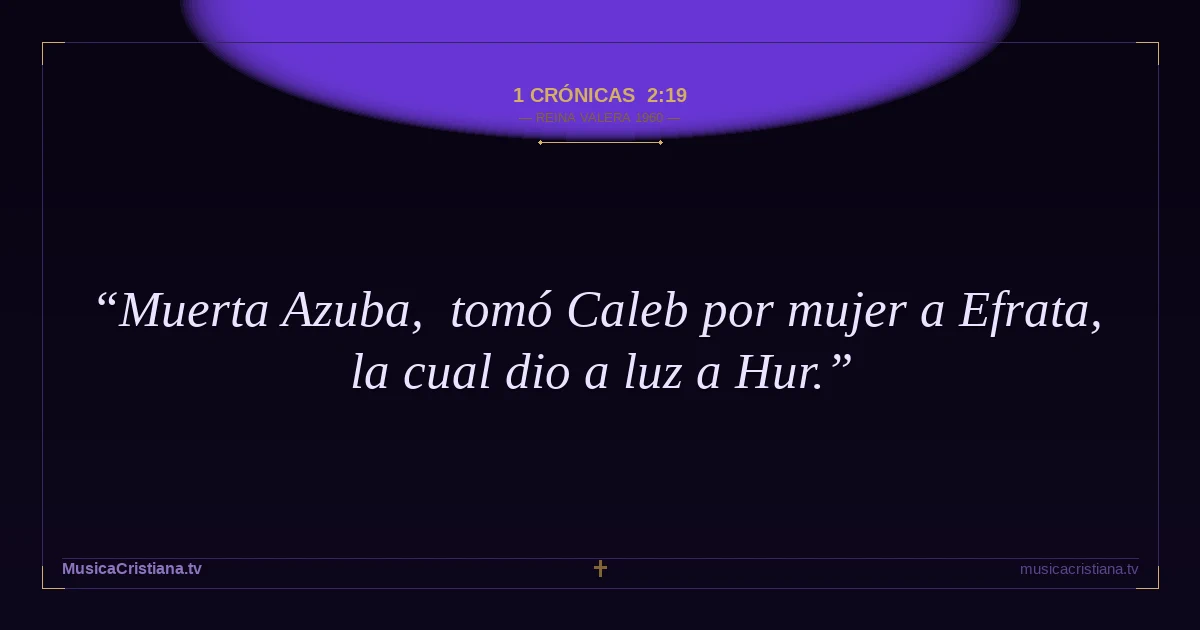 1 Crónicas 2:19 — Biblia Reina Valera 1960 — MusicaCristiana.tv