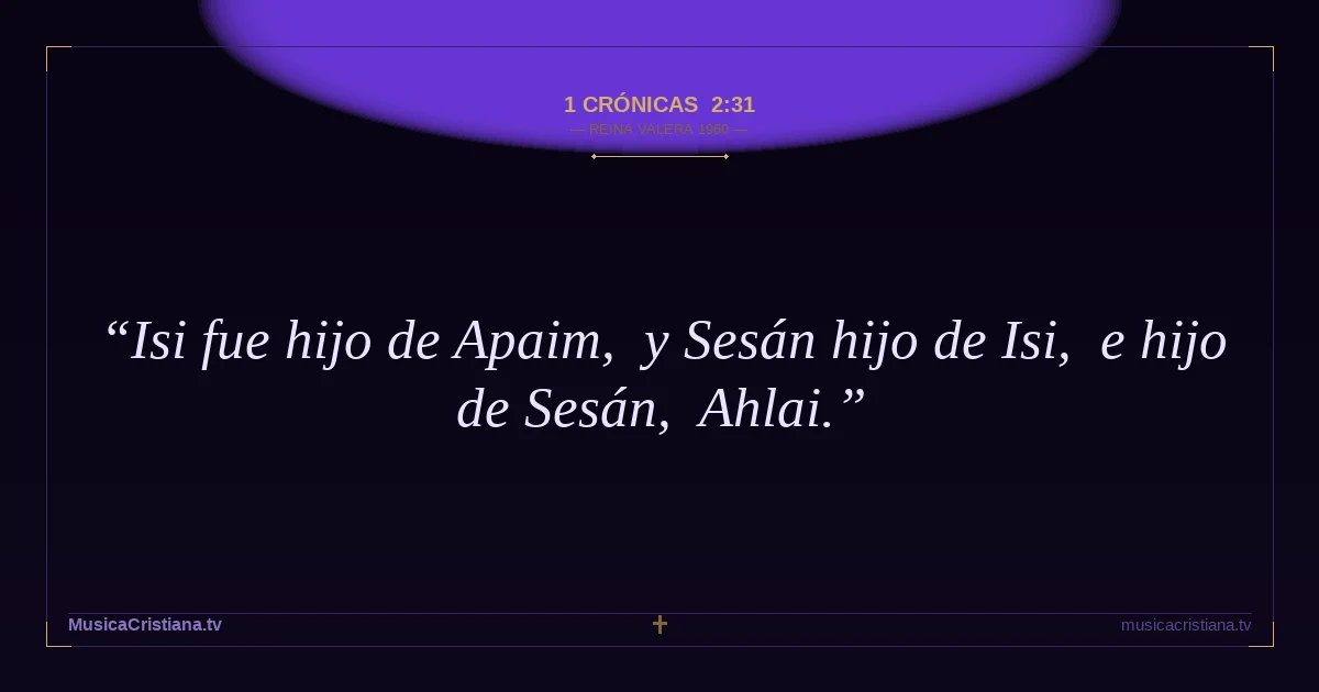 1 Crónicas 2:31 — Biblia Reina Valera 1960 — MusicaCristiana.tv