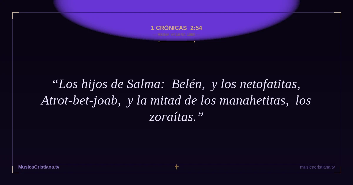 1 Crónicas 2:54 — Biblia Reina Valera 1960 — MusicaCristiana.tv