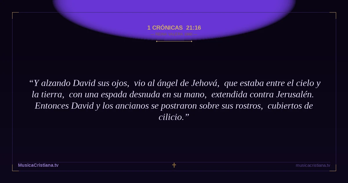 1 Crónicas 21:16 — Biblia Reina Valera 1960 — MusicaCristiana.tv