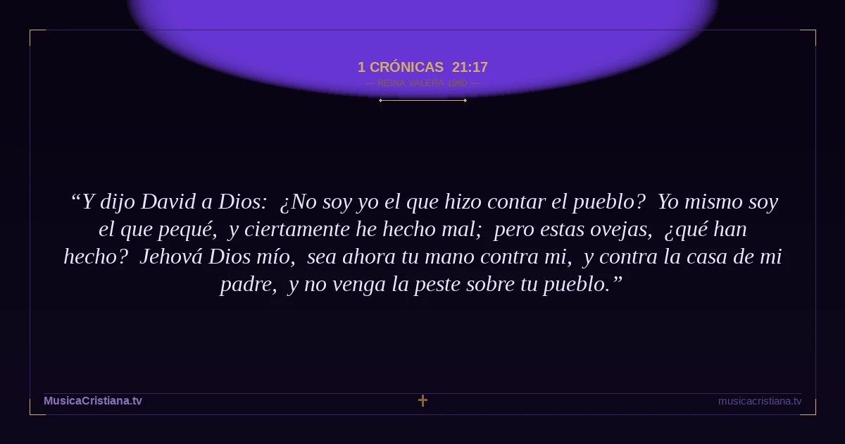 1 Crónicas 21:17 — Biblia Reina Valera 1960 — MusicaCristiana.tv
