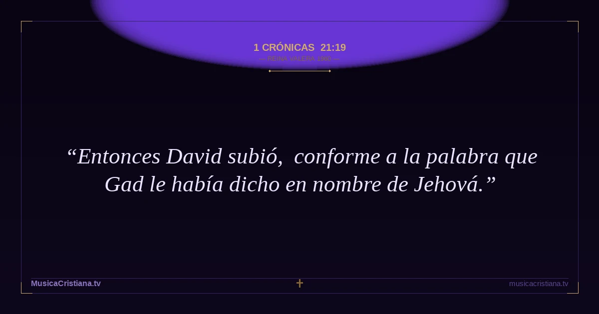 1 Crónicas 21:19 — Biblia Reina Valera 1960 — MusicaCristiana.tv