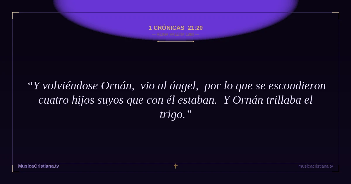 1 Crónicas 21:20 — Biblia Reina Valera 1960 — MusicaCristiana.tv