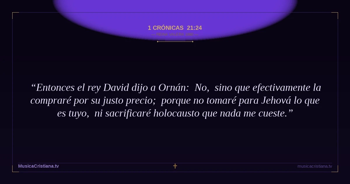 1 Crónicas 21:24 — Biblia Reina Valera 1960 — MusicaCristiana.tv