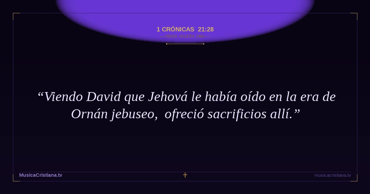 1 Crónicas 21:28 — Biblia Reina Valera 1960 — MusicaCristiana.tv