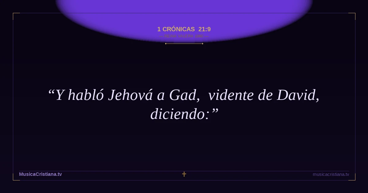 1 Crónicas 21:9 — Biblia Reina Valera 1960 — MusicaCristiana.tv
