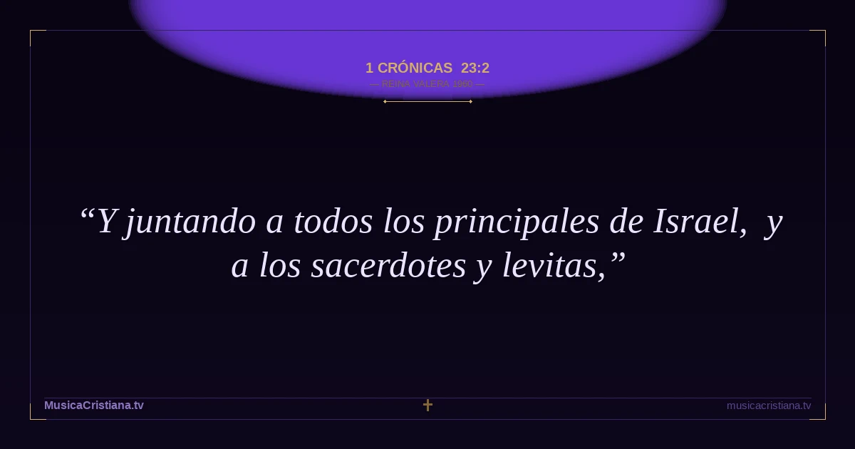 1 Crónicas 23:2 — Biblia Reina Valera 1960 — MusicaCristiana.tv