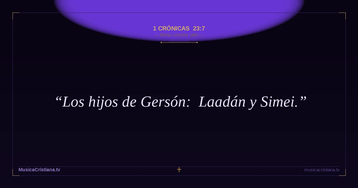 1 Crónicas 23:7 — Biblia Reina Valera 1960 — MusicaCristiana.tv