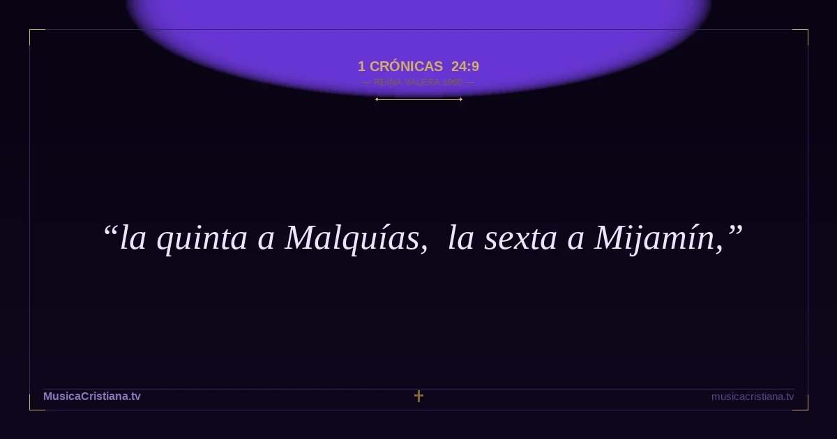 1 Crónicas 24:9 — Biblia Reina Valera 1960 — MusicaCristiana.tv