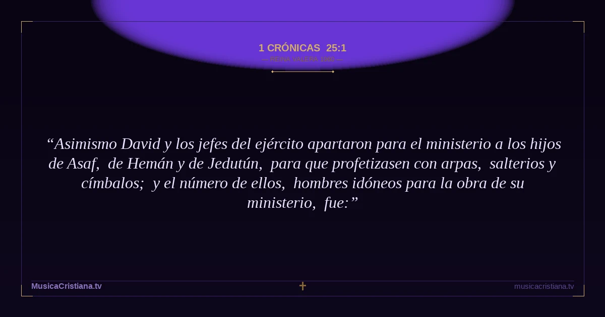 1 Crónicas 25:1 — Biblia Reina Valera 1960 — MusicaCristiana.tv