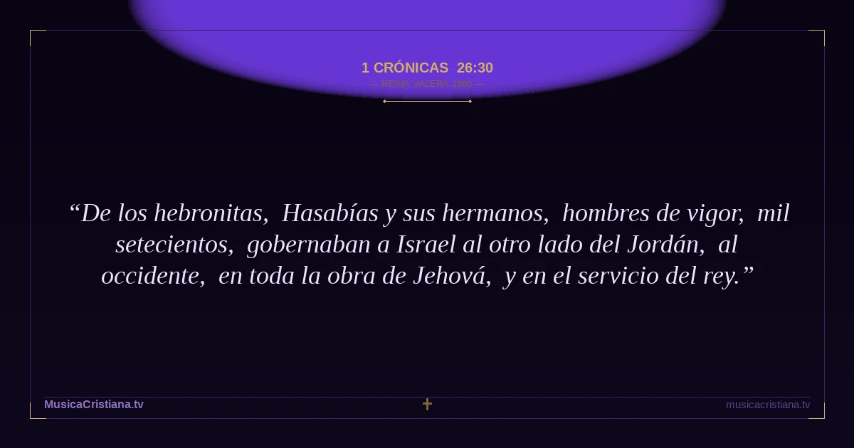 1 Crónicas 26:30 — Biblia Reina Valera 1960 — MusicaCristiana.tv