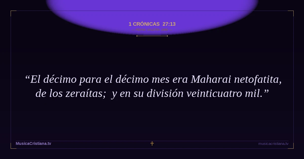 1 Crónicas 27:13 — Biblia Reina Valera 1960 — MusicaCristiana.tv