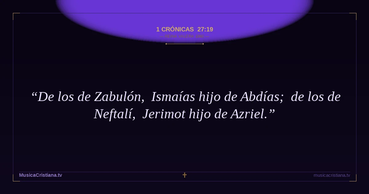 1 Crónicas 27:19 — Biblia Reina Valera 1960 — MusicaCristiana.tv