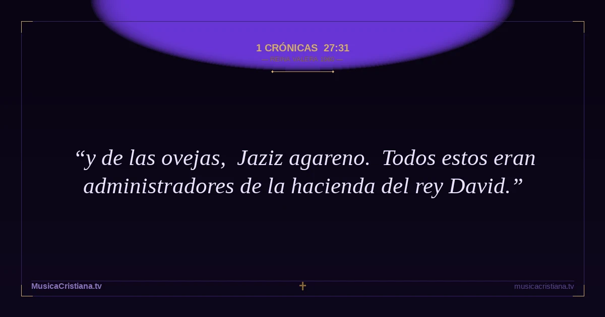 1 Crónicas 27:31 — Biblia Reina Valera 1960 — MusicaCristiana.tv