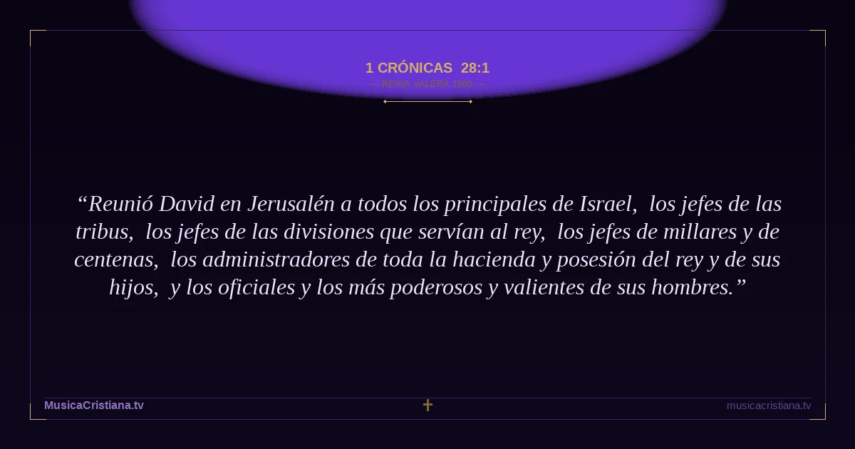 1 Crónicas 28:1 — Biblia Reina Valera 1960 — MusicaCristiana.tv