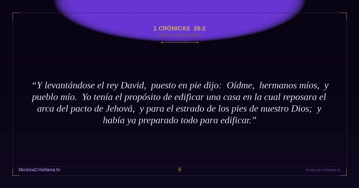 1 Crónicas 28:2 — Biblia Reina Valera 1960 — MusicaCristiana.tv