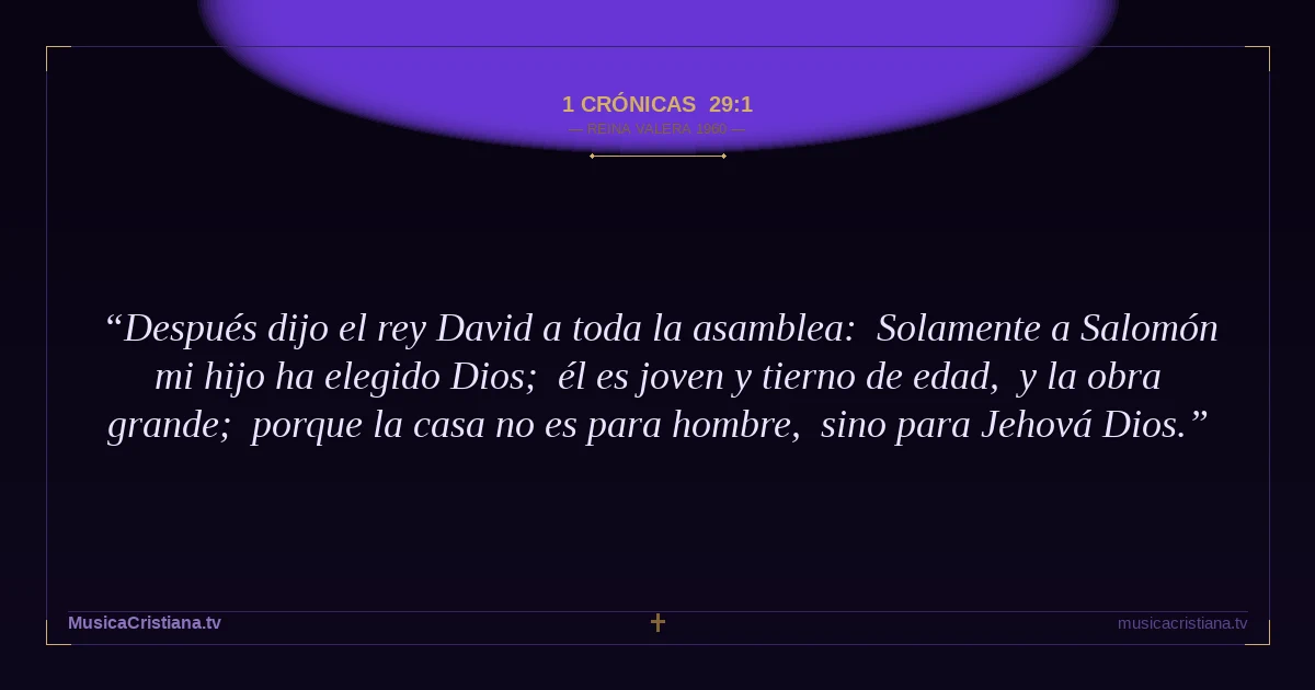 1 Crónicas 29:1 — Biblia Reina Valera 1960 — MusicaCristiana.tv