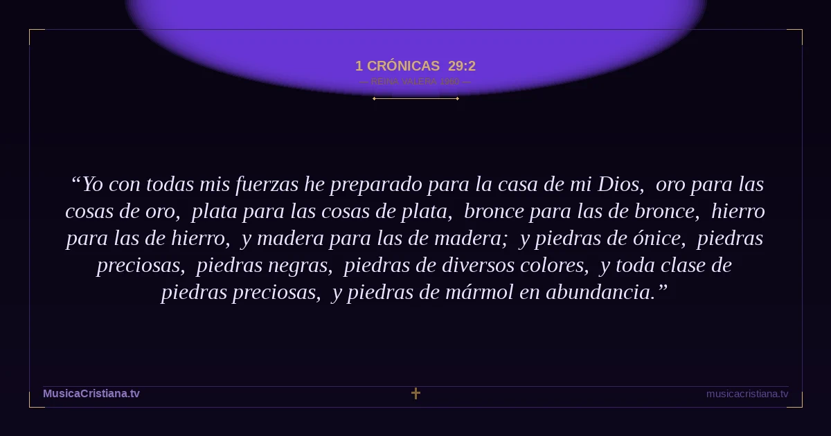 1 Crónicas 29:2 — Biblia Reina Valera 1960 — MusicaCristiana.tv