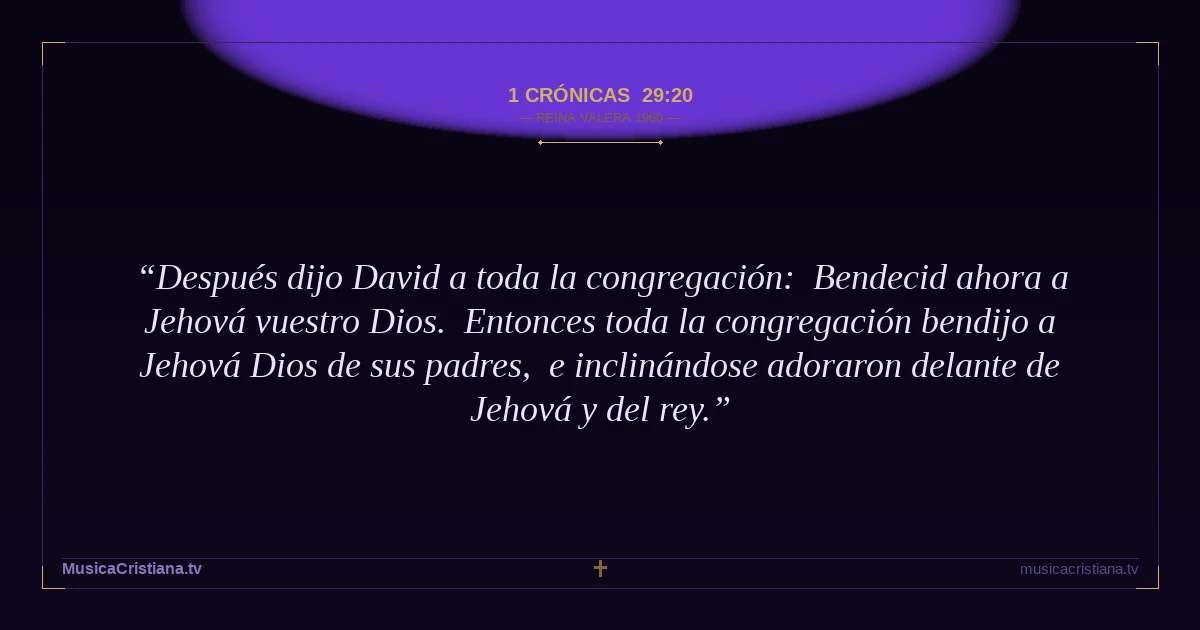 1 Crónicas 29:20 — Biblia Reina Valera 1960 — MusicaCristiana.tv