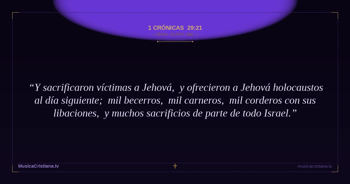 1 Crónicas 29:21 — Biblia Reina Valera 1960 — MusicaCristiana.tv