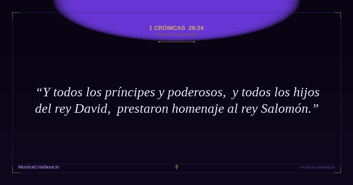 1 Crónicas 29:24 — Biblia Reina Valera 1960 — MusicaCristiana.tv