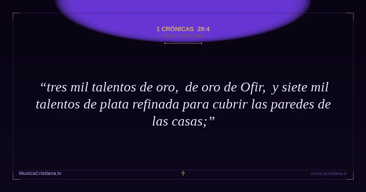 1 Crónicas 29:4 — Biblia Reina Valera 1960 — MusicaCristiana.tv