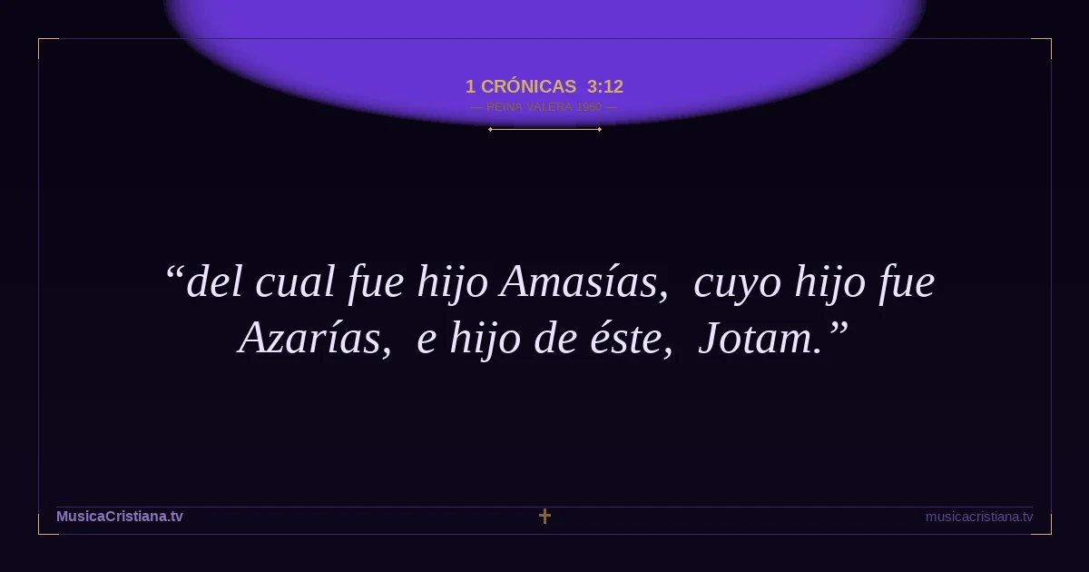 1 Crónicas 3:12 — Biblia Reina Valera 1960 — MusicaCristiana.tv