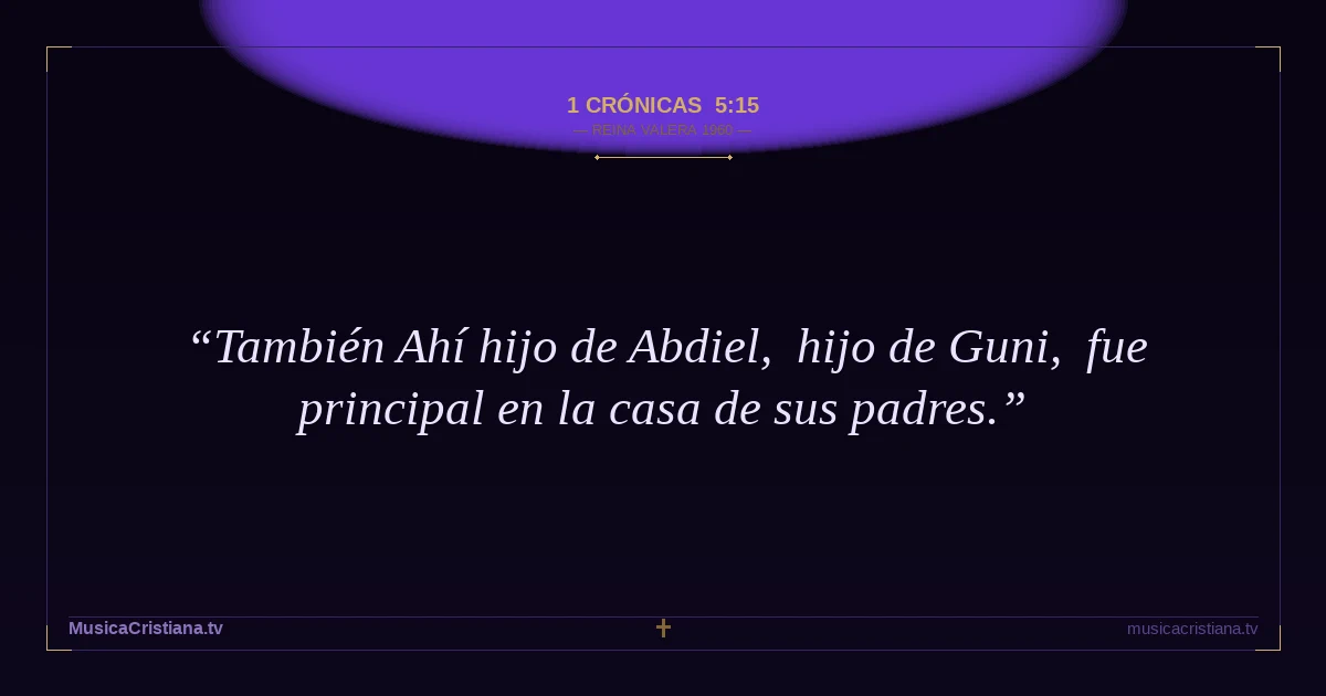 1 Crónicas 5:15 — Biblia Reina Valera 1960 — MusicaCristiana.tv