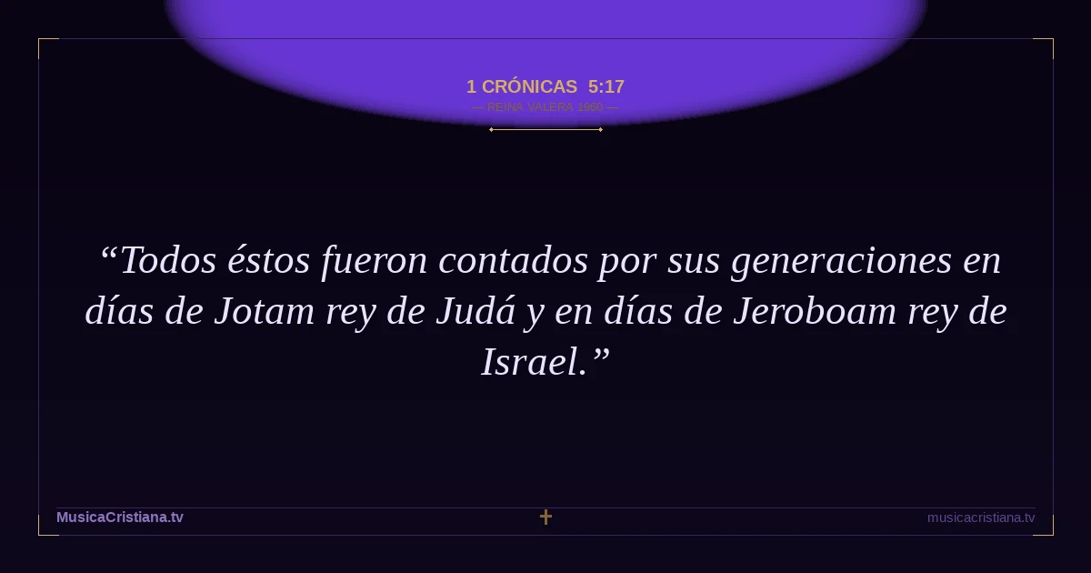 1 Crónicas 5:17 — Biblia Reina Valera 1960 — MusicaCristiana.tv
