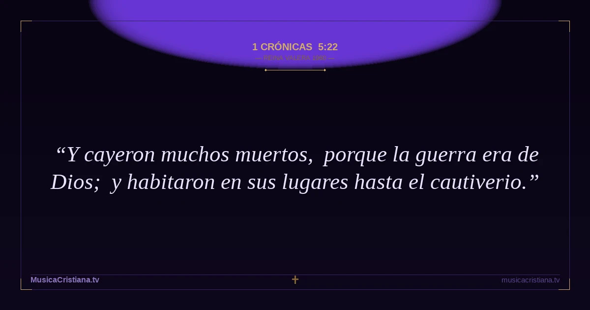 1 Crónicas 5:22 — Biblia Reina Valera 1960 — MusicaCristiana.tv