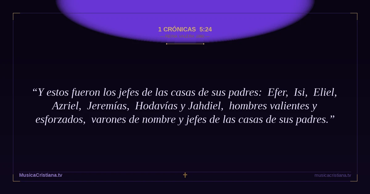 1 Crónicas 5:24 — Biblia Reina Valera 1960 — MusicaCristiana.tv