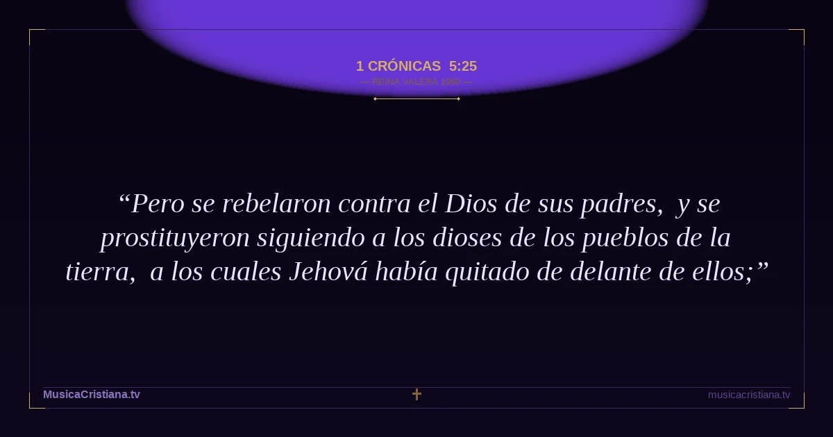 1 Crónicas 5:25 — Biblia Reina Valera 1960 — MusicaCristiana.tv