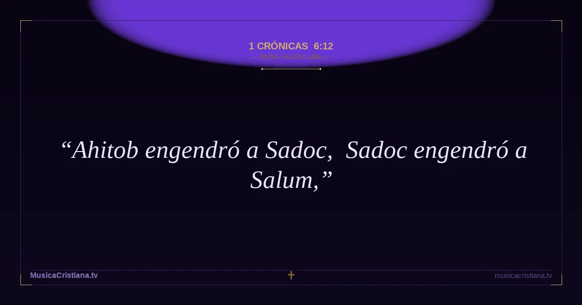 1 Crónicas 6:12 — Biblia Reina Valera 1960 — MusicaCristiana.tv