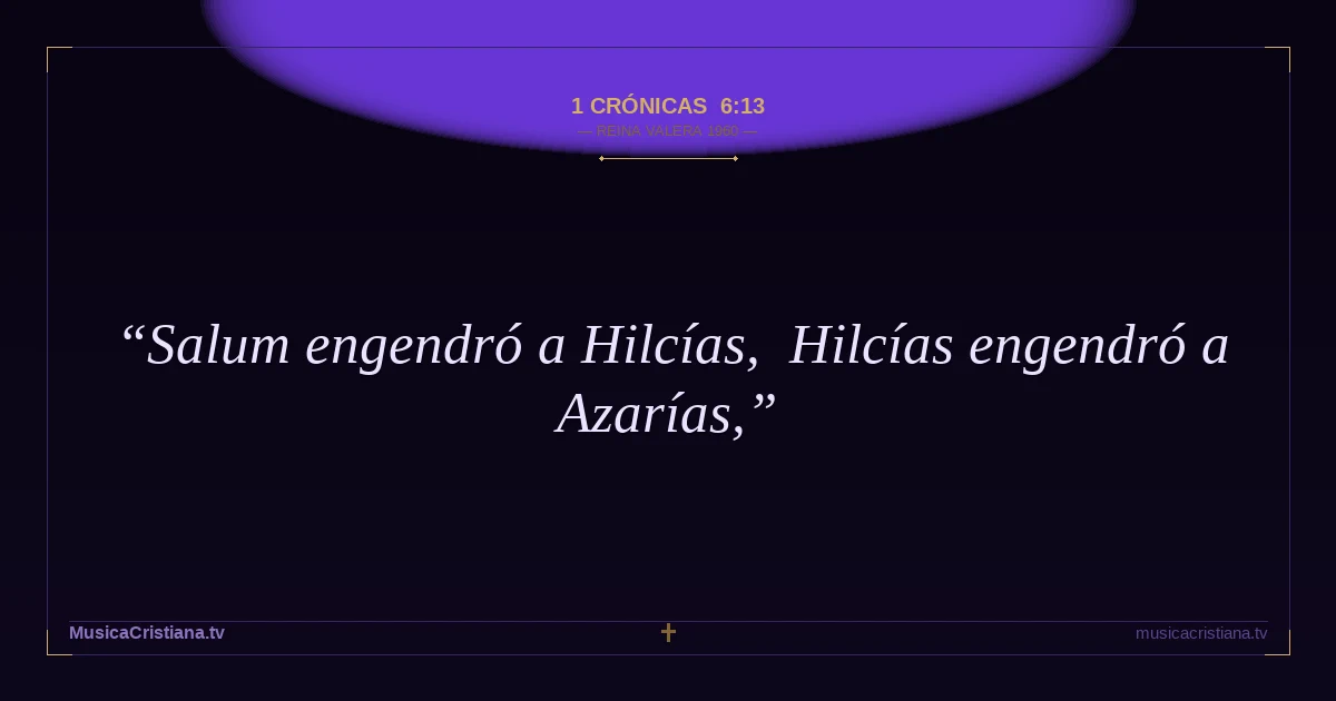 1 Crónicas 6:13 — Biblia Reina Valera 1960 — MusicaCristiana.tv