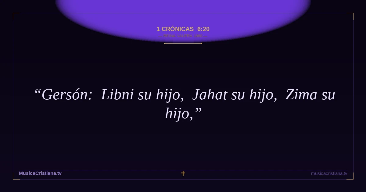 1 Crónicas 6:20 — Biblia Reina Valera 1960 — MusicaCristiana.tv