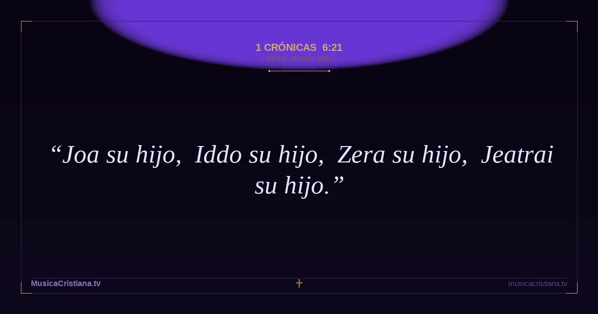 1 Crónicas 6:21 — Biblia Reina Valera 1960 — MusicaCristiana.tv