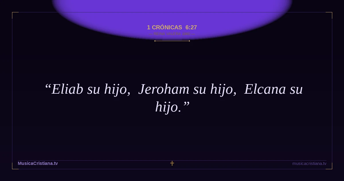 1 Crónicas 6:27 — Biblia Reina Valera 1960 — MusicaCristiana.tv