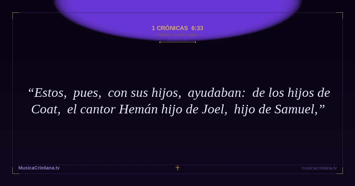 1 Crónicas 6:33 — Biblia Reina Valera 1960 — MusicaCristiana.tv