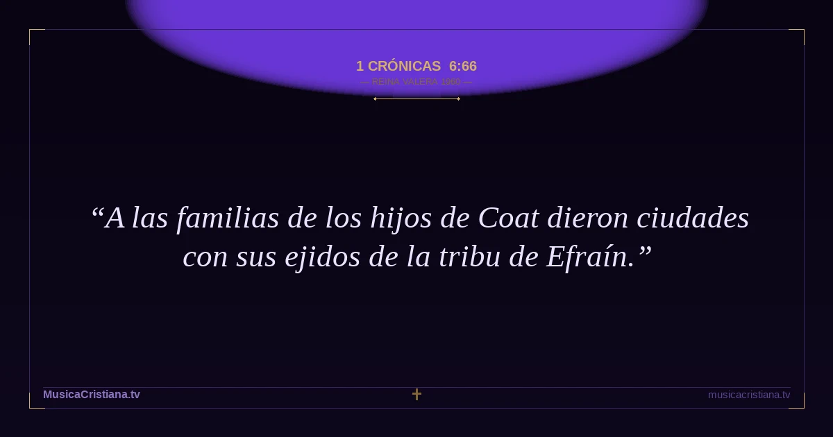 1 Crónicas 6:66 — Biblia Reina Valera 1960 — MusicaCristiana.tv