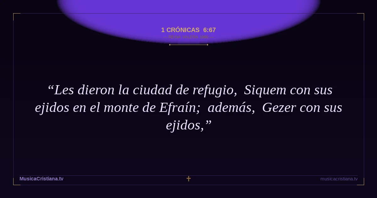 1 Crónicas 6:67 — Biblia Reina Valera 1960 — MusicaCristiana.tv