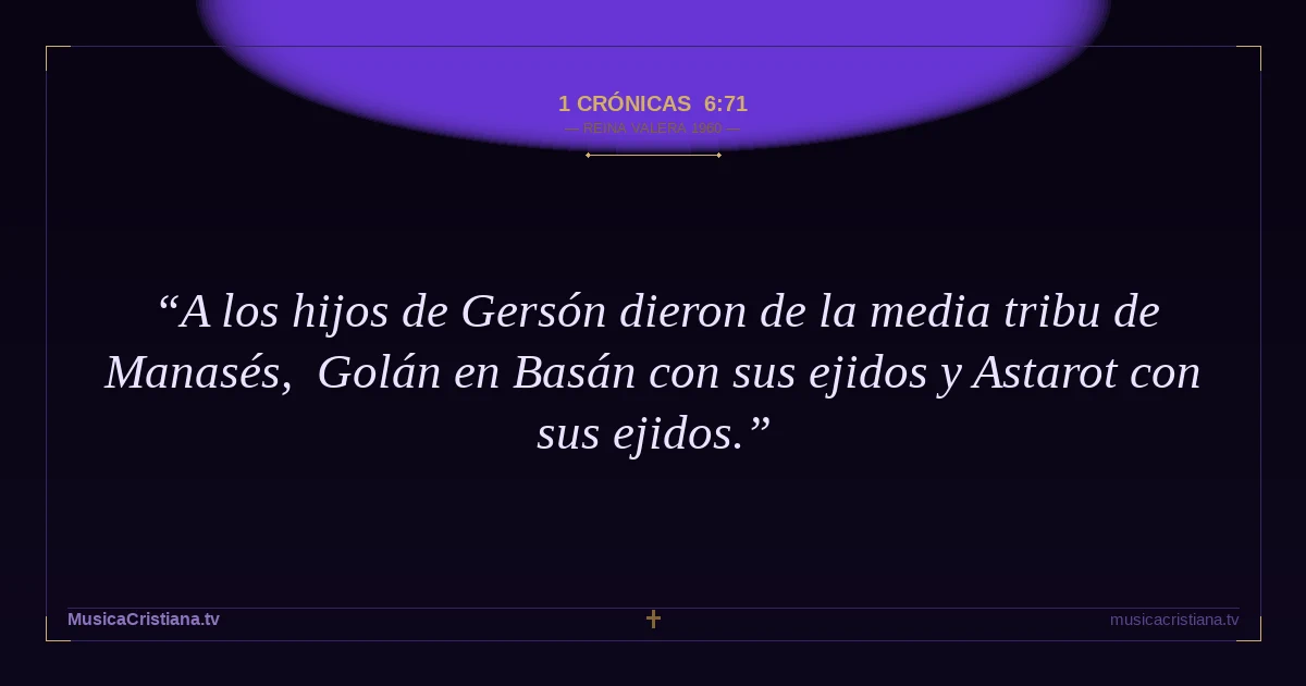 1 Crónicas 6:71 — Biblia Reina Valera 1960 — MusicaCristiana.tv