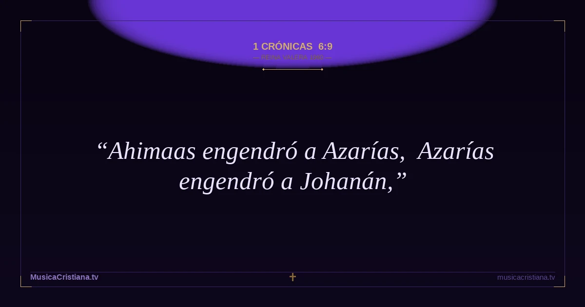 1 Crónicas 6:9 — Biblia Reina Valera 1960 — MusicaCristiana.tv