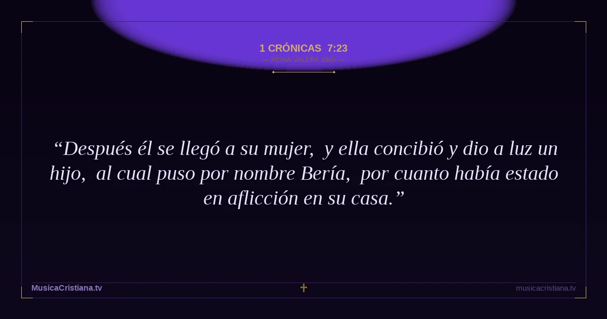 1 Crónicas 7:23 — Biblia Reina Valera 1960 — MusicaCristiana.tv