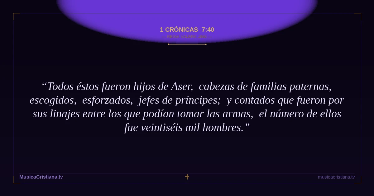 1 Crónicas 7:40 — Biblia Reina Valera 1960 — MusicaCristiana.tv